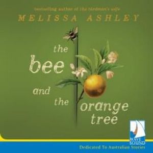 The Bee and the Orange Tree – okładka audiobooka, autor Melissa Ashley