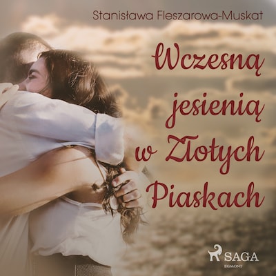 Wczesną jesienią w Złotych Piaskach – okładka audiobooka, autor Stanisława Fleszarowa-Muskat