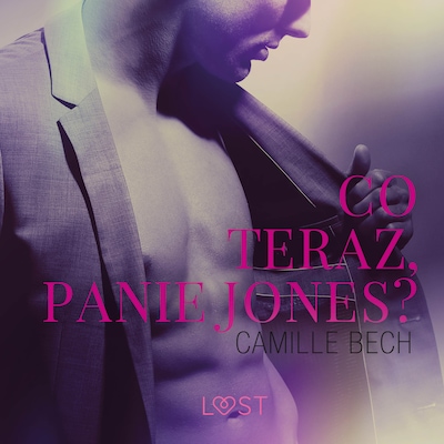 Co teraz, Panie Jones? - opowiadanie erotyczne – okładka audiobooka, autor Camille Bech