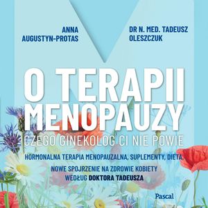 O terapii menopauzy – okładka audiobooka, autor Dr N. Med Tadeusz Oleszczuk
