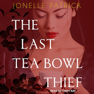 The Last Tea Bowl Thief – omslag til lydbogen af Jonelle Patrick