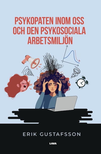 Psykopaten inom oss och den psykosociala arbetsmiljön – omslag till ljudboken av Erik Gustafsson