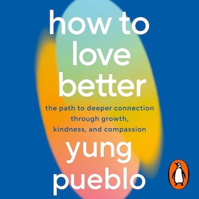 How To Love Better – omslag til lydbogen af Yung Pueblo