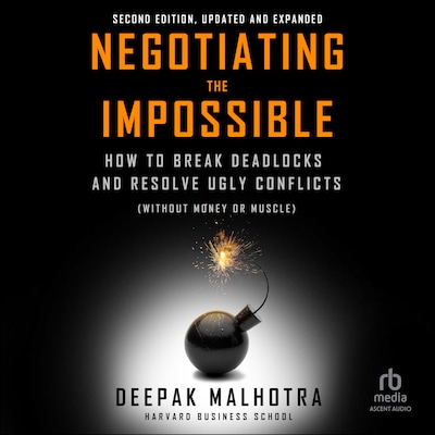Negotiating the Impossible, Second Edition – omslag til lydbogen af Deepak Malhotra
