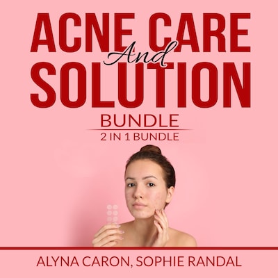 Acne Care and Solution Bundle: 2 in 1 Bundle, Acne Solution and The Hidden Cause of Acne