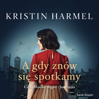 A gdy znów się spotkamy – okładka audiobooka, autor Kristin Harmel