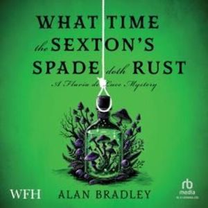 What Time The Sexton's Spade Doth Rust – okładka audiobooka, autor Alan Bradley