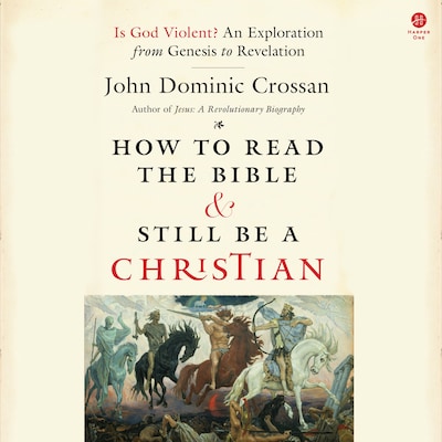 How to Read the Bible and Still Be a Christian – omslag til lydbogen af John Dominic Crossan