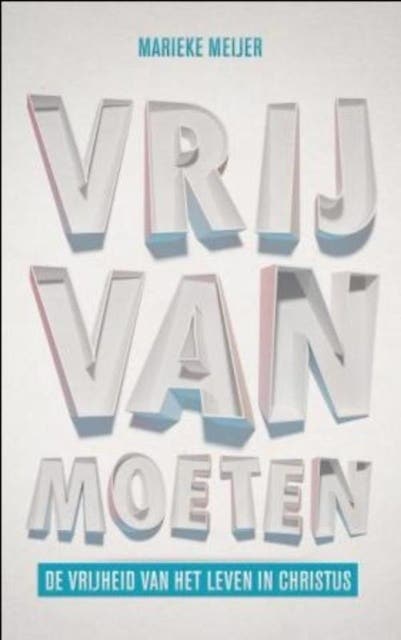 Vrij van moeten – omslag van het luisterboek van Marieke Meijer-van Abbema