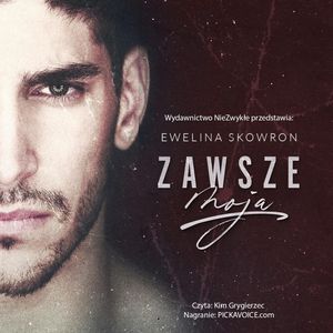 Zawsze moja – okładka audiobooka, autor Ewelina Skowron