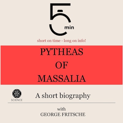 Pytheas of Massalia: A short biography – omslag til lydbogen af 5 Minutes, 5 Minute Biographies, George Fritsche