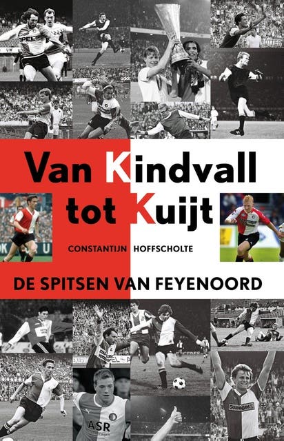 Van Kindvall tot Kuyt: de spitsen van Feyenoord – omslag van het luisterboek van Constantijn Hoffscholte