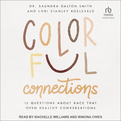 Colorful Connections – omslag til lydbogen af Lori Stanley Roeleveld, Dr. Saundra Dalton-Smith