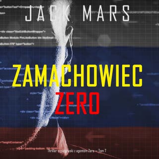 Zamachowiec Zero (Thriller szpiegowski z agentem Zero — Tom 7)