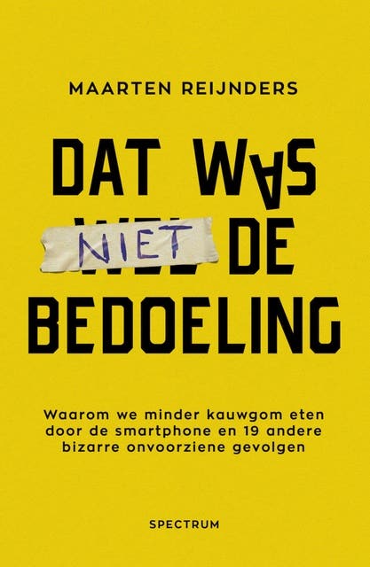 Dat was niet de bedoeling: Waarom we minder kauwgom eten door de smartphone en 19 andere bizarre onvoorziene gevolgen – omslag van het luisterboek van Maarten Reijnders