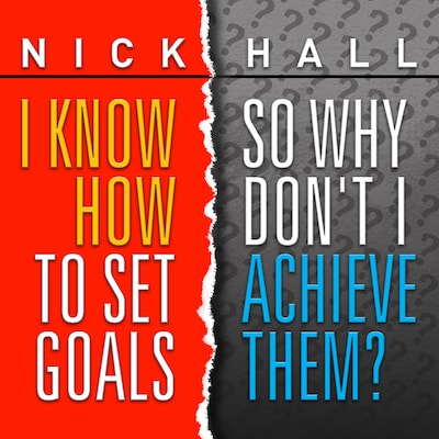 I Know How to Set Goals, So Why Don't I Achieve Them? – omslag til lydbogen af Nick Hall