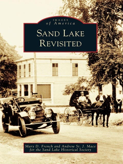 Sand Lake Revisited – omslag til lydbogen af Mary D French, Sand Lake Historical Society, Andrew St J Mace