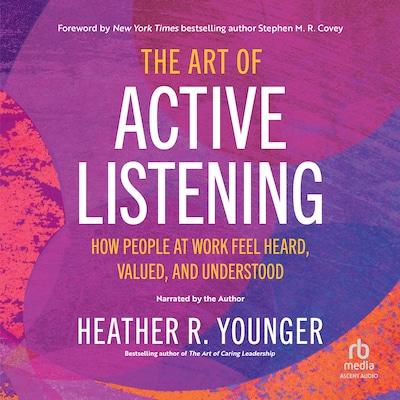 The Art of Active Listening – omslag til lydbogen af Heather R. Younger