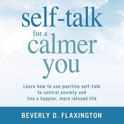 Self-Talk for a Calmer You – omslag til lydbogen af Beverly D Flaxington