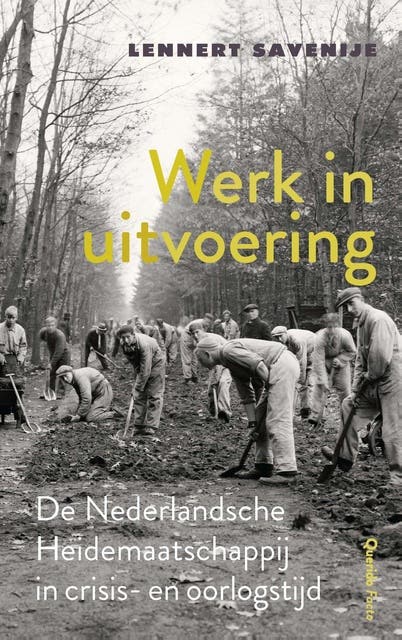 Werk in uitvoering: De Nederlandsche Heidemaatschappij in crisis- en oorlogstijd
