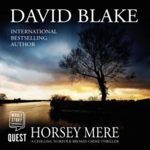 Horsey Mere: A chilling Norfolk Broads crime thriller – okładka audiobooka, autor David Blake