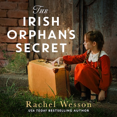 The Irish Orphan's Secret – omslag til lydbogen af Rachel Wesson