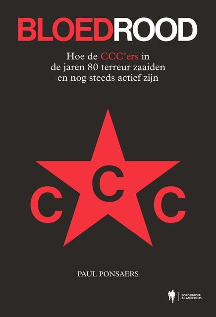 Bloedrood: Hoe de CCC'ers in de jaren tachtig terreur zaaiden in België en nog steeds actief zijn – omslag van het luisterboek van Paul Ponsaers