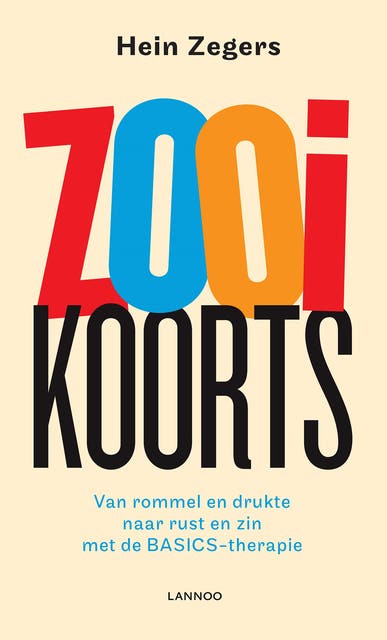 Zooikoorts: van rommel en drukte naar zen en zin met de basics-therapie – omslag van het luisterboek van Hein Zegers
