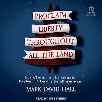 Proclaim Liberty Throughout All the Land – omslag til lydbogen af Mark David Hall