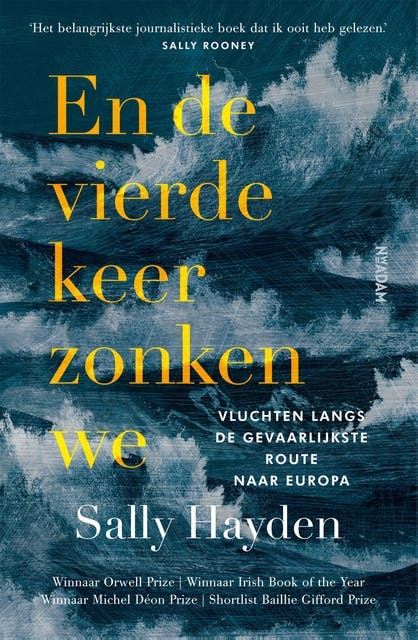 En de vierde keer zonken we: Vluchten langs de gevaarlijkste route naar Europa