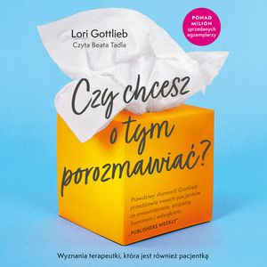 Czy chcesz o tym porozmawiać – okładka audiobooka, autor Lori Gottlieb