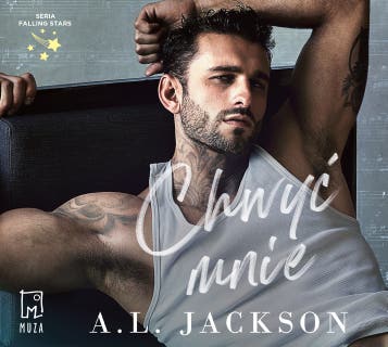 Chwyć mnie – okładka audiobooka, autor A.L. Jackson