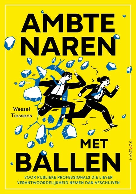 Ambtenaren met ballen: Voor publieke professionals die liever verantwoordelijkheid nemen dan afschuiven – omslag van het luisterboek van Wessel Tiessens