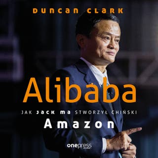 Alibaba. Jak Jack Ma stworzył chiński Amazon – okładka audiobooka, autor Duncan Clark