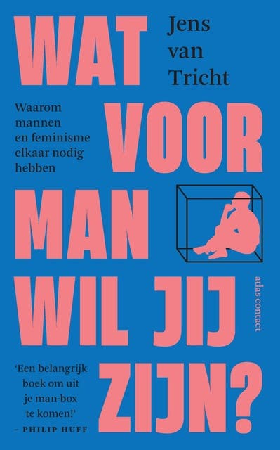 Wat voor man wil jij zijn: waarom mannen en feminisme elkaar nodig hebben – omslag van het luisterboek van Jens van Tricht