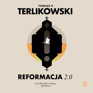 Reformacja 2.0. Czy Kościół w Polsce przetrwa? – okładka audiobooka, autor Tomasz P. Terlikowski