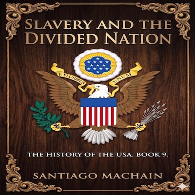 Slavery and the Divided Nation