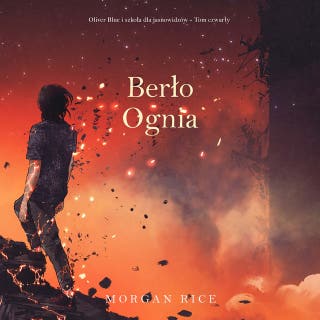 Berło ognia (Oliver Blue i szkoła dla jasnowidzów - Tom czwarty) – okładka audiobooka, autor Morgan Rice