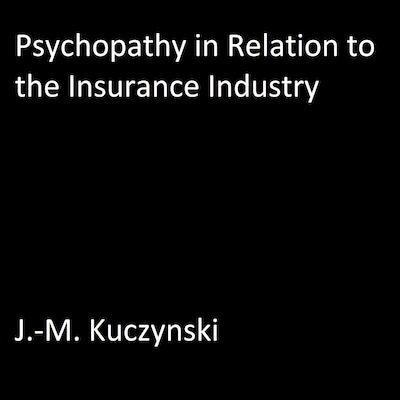 Psychopathy in Relation to the Insurance Industry