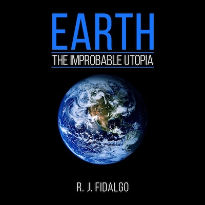 Earth, The Improbable Utopia – omslag til lydbogen af R. J. Fidalgo