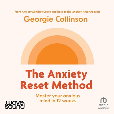 The Anxiety Reset Method – omslag til lydbogen af Georgie Collinson