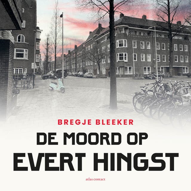 De moord op Evert Hingst: Mijn spannende zoektocht naar de moord op een consigliere en de opkomst van witteboordencriminaliteit
