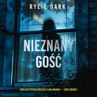 Nieznany gość (Thriller psychologiczny o Arii Brandt — Tom czwarty) – okładka audiobooka, autor Rylie Dark