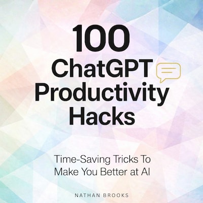100 ChatGPT Productivity Hacks – omslag til lydbogen af Nathan Brooks