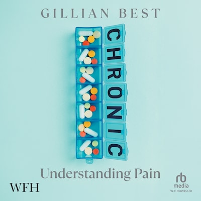 Chronic: Understanding Pain – omslag til lydbogen af Gillian Best