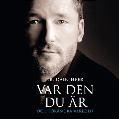 VAR DEN DU ÄR OCH FÖRÄNDRA VÄRLDEN