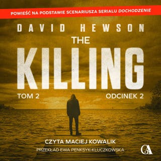 The Killing. Tom 2. Odcinek 2 – okładka audiobooka, autor David Hewson