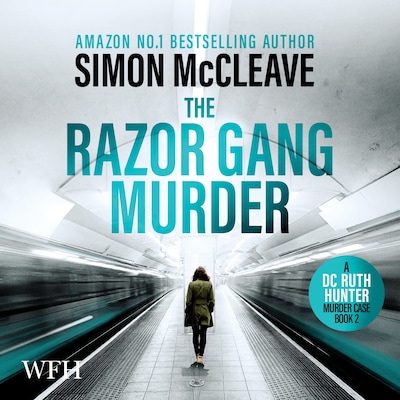 The Razor Gang Murder: A DC Ruth Hunter Murder Case Book 2
