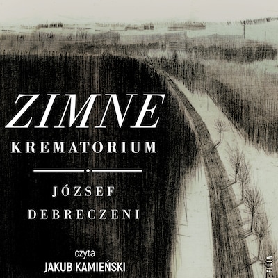 Zimne krematorium – okładka audiobooka, autor József Debreczeni