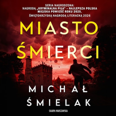 Miasto śmierci – okładka audiobooka, autor Michał Śmielak